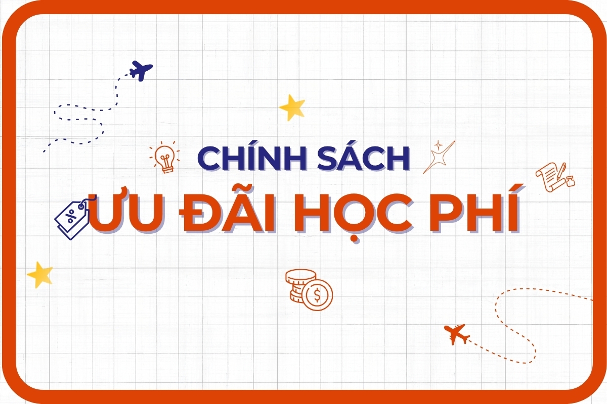 CHÍNH SÁCH ƯU ĐÃI HỌC PHÍ